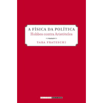 FÍSICA DA POLÍTICA - HOBBES CONTRA ARISTÓTELES, A