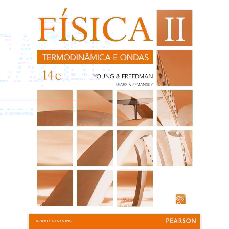 FÍSICA DE SEARS & ZEMANSKY: VOLUME II: TERMODINÂMICA E ONDAS