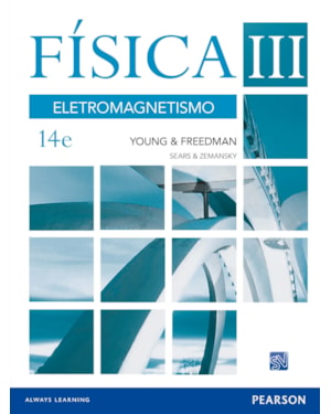 FÍSICA DE SEARS & ZEMANSKY: VOLUME III: ELETROMAGNETISMO