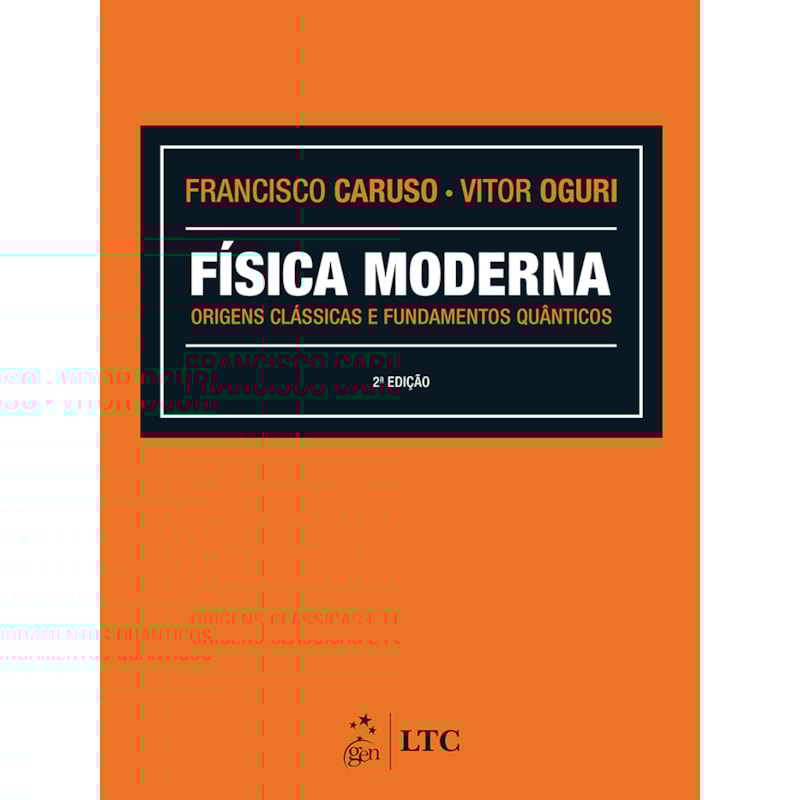 FÍSICA MODERNA - ORIGENS CLÁSSICAS E FUNDAMENTOS QUÂNTICOS