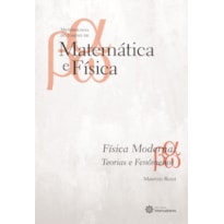 FÍSICA MODERNA: TEORIAS E FENÔMENOS