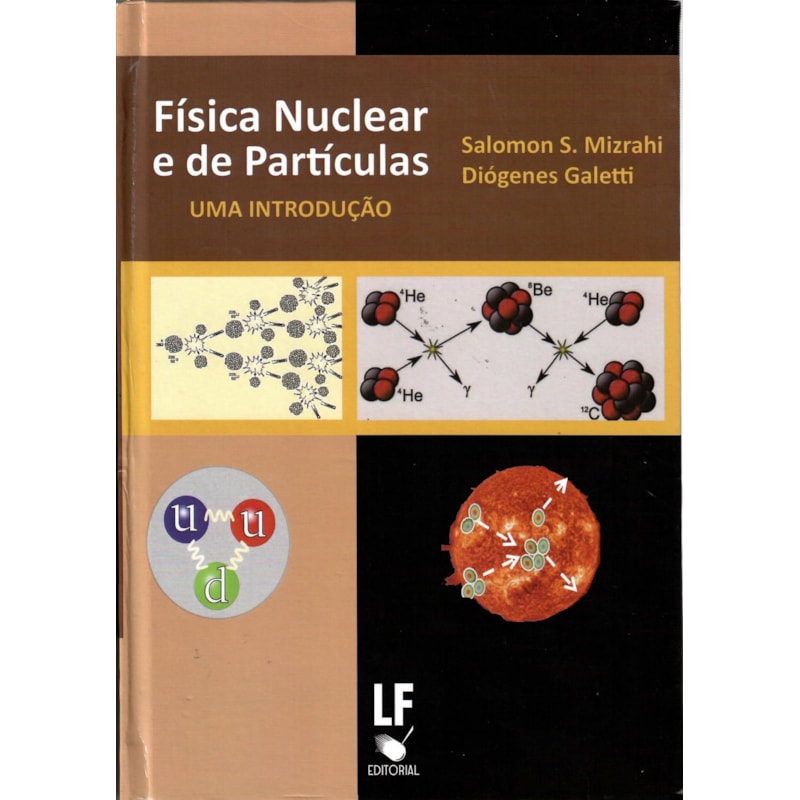 FÍSICA NUCLEAR E DE PARTÍCULAS: UMA INTRODUÇÃO