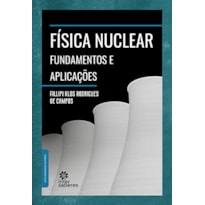 FÍSICA NUCLEAR:: FUNDAMENTOS E APLICAÇÕES