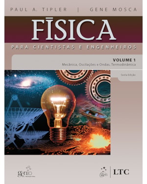 FÍSICA PARA CIENTISTAS E ENGENHEIROS VOL.1- MECÂNICA, OSCILAÇÕES E ONDAS, TERMODINÂMICA
