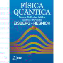 FÍSICA QUÂNTICA - ÁTOMOS, MOLÉCULAS, SÓLIDOS, NÚCLEOS E PARTÍCULAS