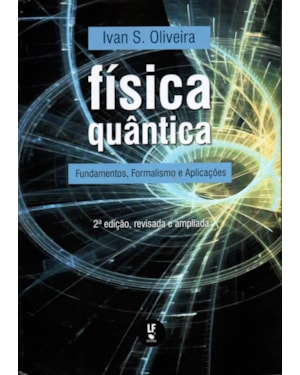 FÍSICA QUÂNTICA: FUNDAMENTOS, FORMALISMO E APLICAÇÕES