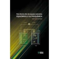 FÍSICO-QUÍMICA ALÉM DAS EQUAÇÕES MATEMÁTICAS: EQUILÍBRIOS E ELETROQUÍMICA