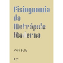 Fisiognomia da metrópole moderna: representação da história em walter benjamin