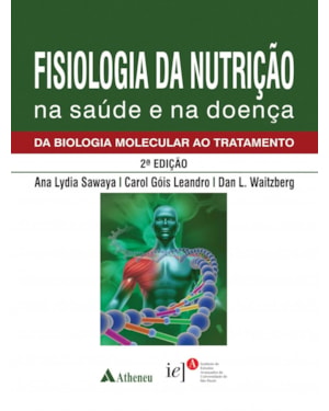 Fisiologia da nutrição na saúde e na doença: da Biologia Molecular ao tratamento