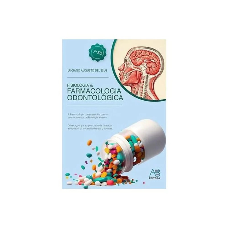 FISIOLOGIA & FARMACOLOGIA ODONTOLOGICA (FARMACOLOGIA  ODONTOLÓGICA 7ª EDIÇÃO)