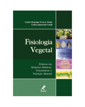 FISIOLOGIA VEGETAL: PRÁTICAS EM RELAÇÕES HÍDRICAS, FOTOSSÍNTESE E NUTRIÇÃO MINERAL