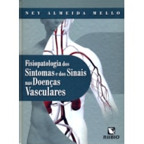 Fisiopatologia dos sintomas e dos sinais das doenças vasculares