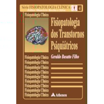 FISIOPATOLOGIA DOS TRANSTORNOS PSIQUIÁTRICOS
