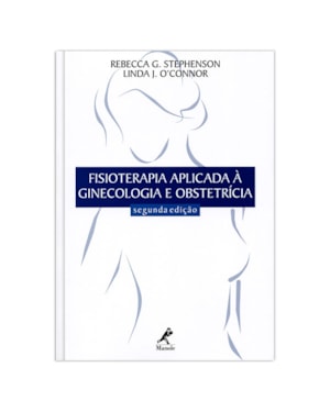 Fisioterapia aplicada à ginecologia e obstetrícia