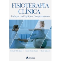 FISIOTERAPIA CLÍNICA: ENFOQUE EM COGNIÇÃO E COMPORTAMENTO