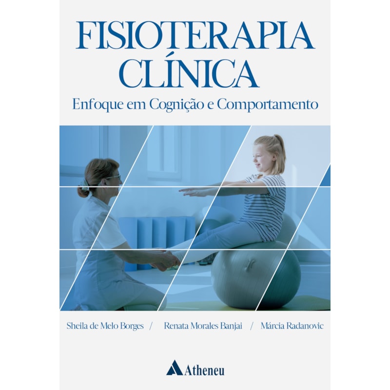 FISIOTERAPIA CLÍNICA: ENFOQUE EM COGNIÇÃO E COMPORTAMENTO