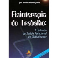 FISIOTERAPIA DO TRABALHO - CUIDANDO DA SAUDE FUNCIONAL DO TRABALHADOR - 1