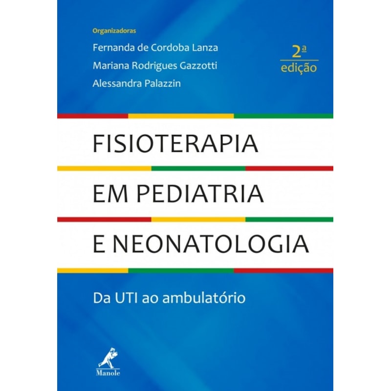 FISIOTERAPIA EM PEDIATRIA E NEONATOLOGIA: DA UTI AO AMBULATÓRIO