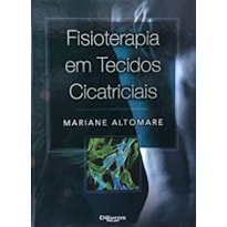 FISIOTERAPIA EM TECIDOS CICATRICIAIS FISIOTERAPIA EM TECIDOS CICATRICIAIS