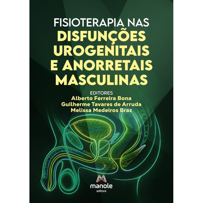 Fisioterapia nas disfunções urogenitais e anorretais masculinas