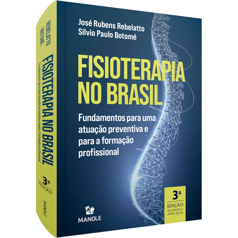FISIOTERAPIA NO BRASIL: FUNDAMENTOS PARA UMA ATUAÇÃO PREVENTIVA E PARA A FORMAÇÃO PROFISSIONAL