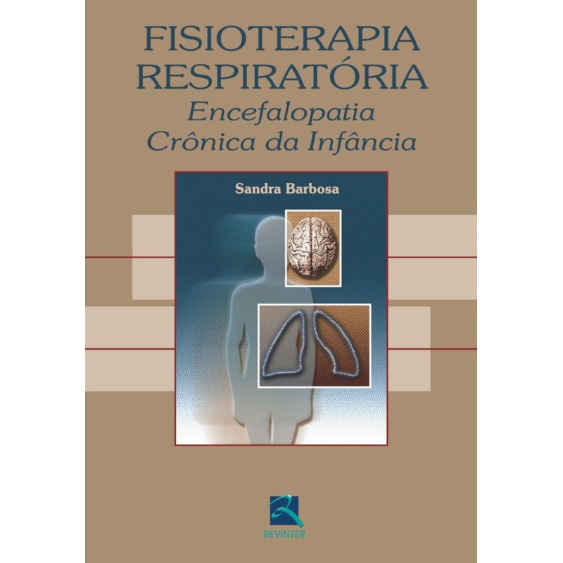 FISIOTERAPIA RESPIRATÓRIA: ENCEFALOPATIA CRÔNICA DA INFÂNCIA