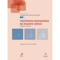 FISIOTERAPIA RESPIRATÓRIA NO PACIENTE CRÍTICO: ROTINAS CLÍNICAS