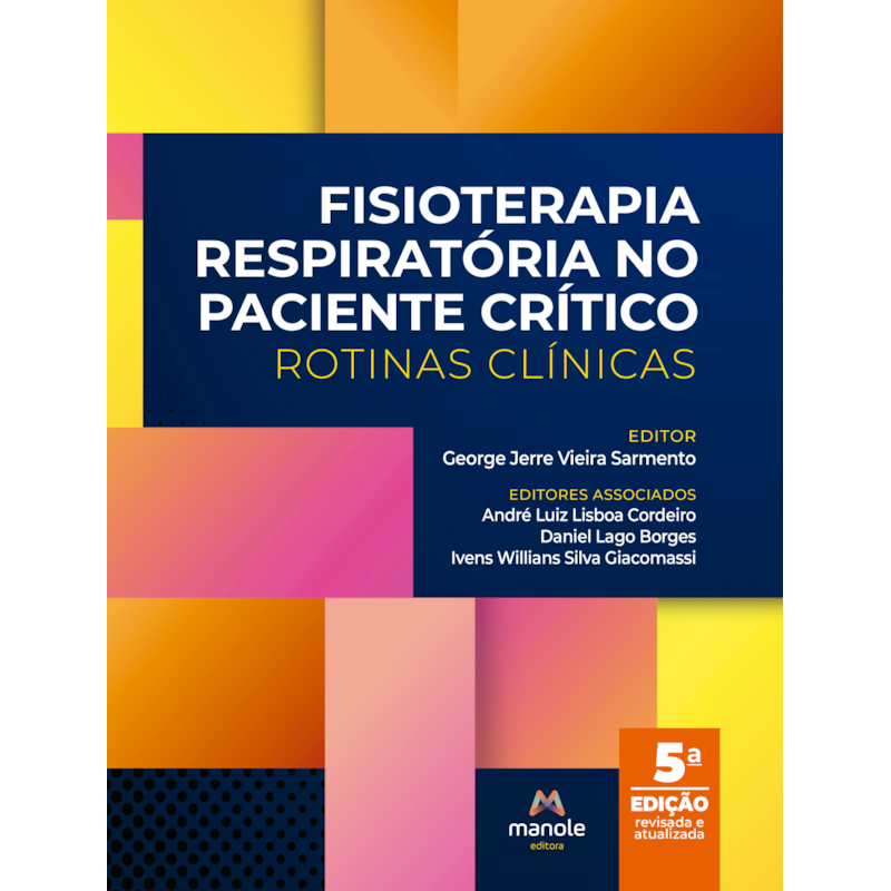FISIOTERAPIA RESPIRATÓRIA NO PACIENTE CRÍTICO: ROTINAS CLÍNICAS