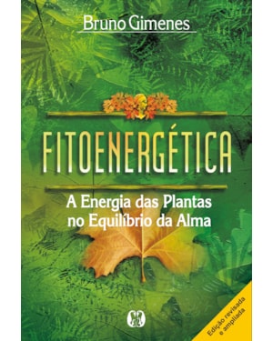 Fitoenergética: A energia das plantas no equilíbrio da alma