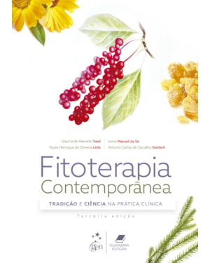 FITOTERAPIA CONTEMPORÂNEA - TRADIÇÃO E CIÊNCIA NA PRÁTICA CLÍNICA