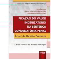 FIXAÇÃO DO VALOR INDENIZATÓRIO NA SENTENÇA CONDENATÓRIA PENAL