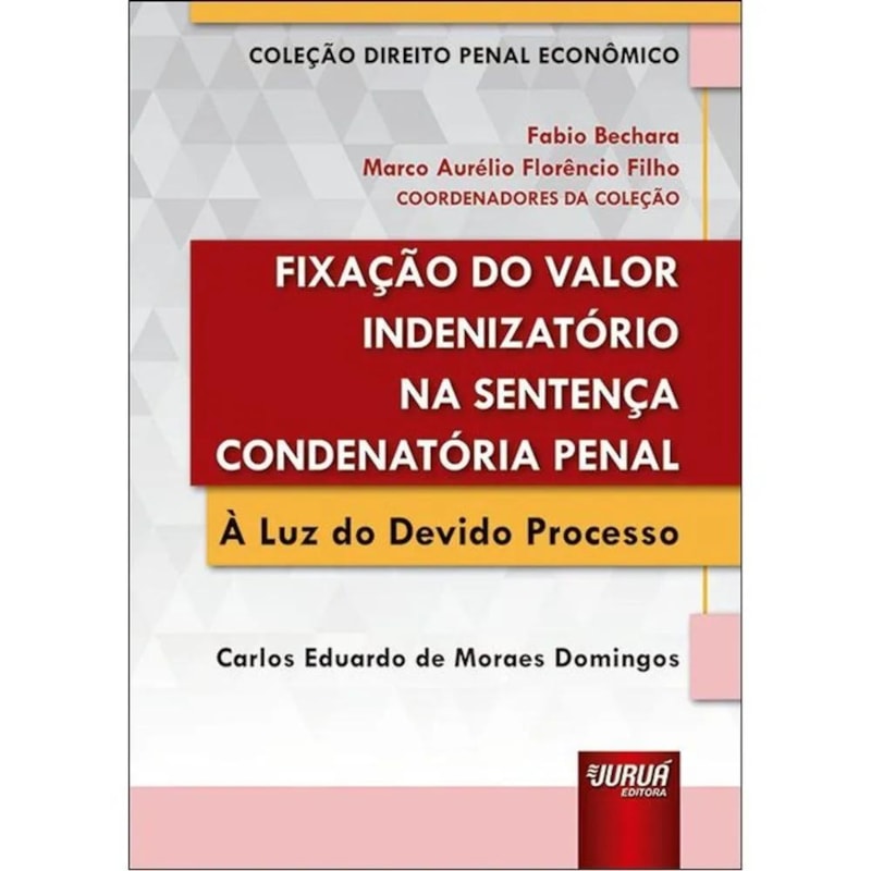 FIXAÇÃO DO VALOR INDENIZATÓRIO NA SENTENÇA CONDENATÓRIA PENAL