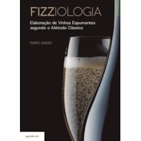 Fizziologia - elaboração de vinhos espumantes segundo o método clássico