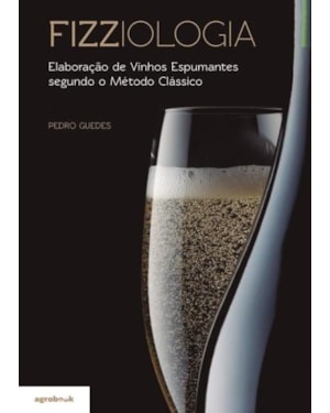 Fizziologia - elaboração de vinhos espumantes segundo o método clássico