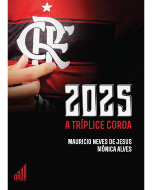 FLAMENGO 2025: A TRÍPLICE COROA