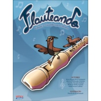 FLAUTEANDO - VOLUME 2: TOCANDO COM OS MESTRES