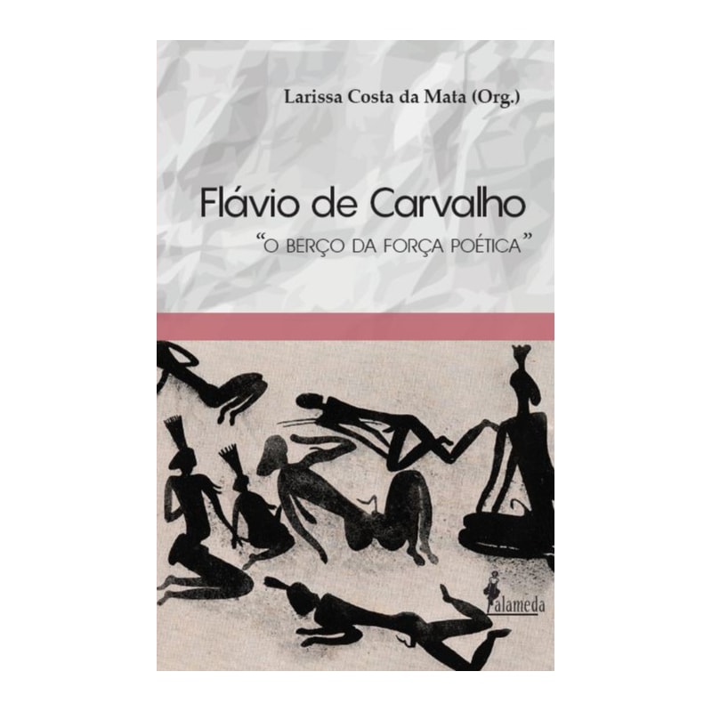 Flávio de Carvalho: "O berço da força poética"