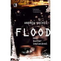 FLOOD: UMA MULHER IMPLACÁVEL