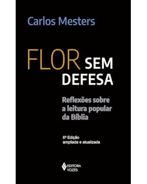 FLOR SEM DEFESA: REFLEXÕES SOBRE A LEITURA POPULAR DA BÍBLIA