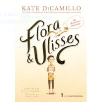 FLORA & ULISSES: AS AVENTURAS ILUSTRADAS