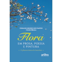 FLORA EM PROSA, POESIA E PINTURA: 21 PLANTAS ICÔNICAS DA AMAZÔNIA
