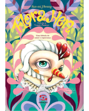 FLORA HEN: UMA FÁBULA DE AMOR E ESPERANÇA