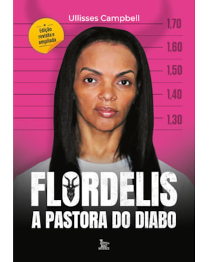 FLORDELIS: A PASTORA DO DIABO: EDIÇÃO REVISTA E AMPLIADA