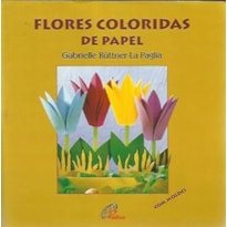 FLORES COLORIDAS DE PAPEL - COM MOLDES - 1