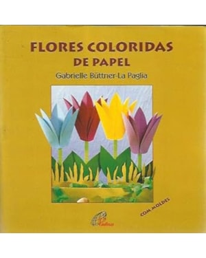 FLORES COLORIDAS DE PAPEL - COM MOLDES - 1