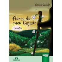 FLORES DO MEU CAJADO - SONETOS - SEMEANDO LIVROS