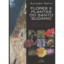 FLORES E PLANTAS DO SANTO SUDARIO - A HISTORIA DAS IMAGENS DAS FLORES NO SANTO SUDARIO DE TURIM