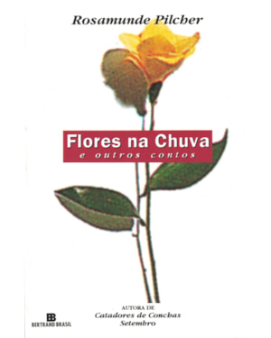 FLORES NA CHUVA E OUTROS CONTOS