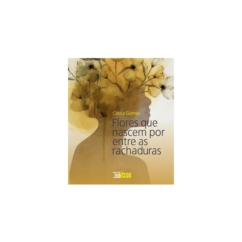 FLORES QUE NASCEM POR ENTRE AS RACHADURAS