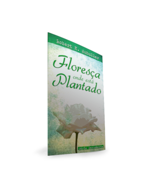 FLORESÇA ONDE ESTÁ PLANTADO (LIVRETE)